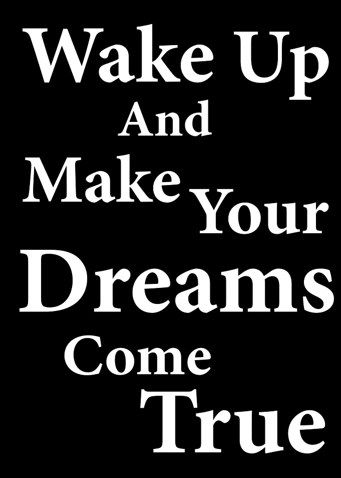 dreams come true