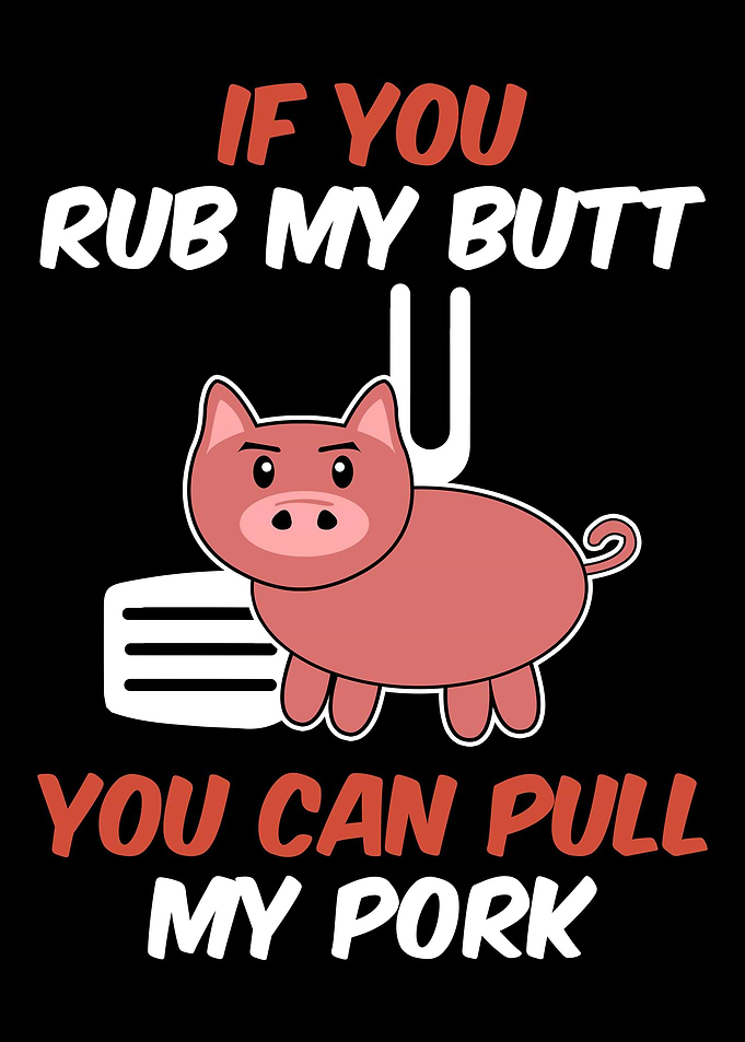 If you rub my butt You can