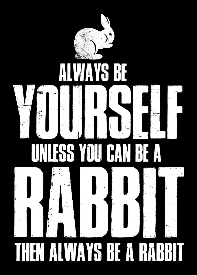 Be a rabbit