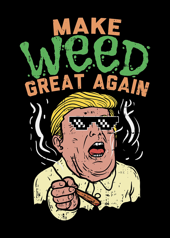 Make Weed Great Again