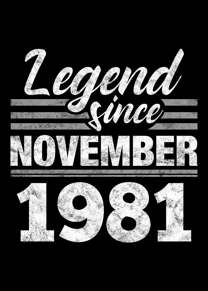Legend Since November 1981