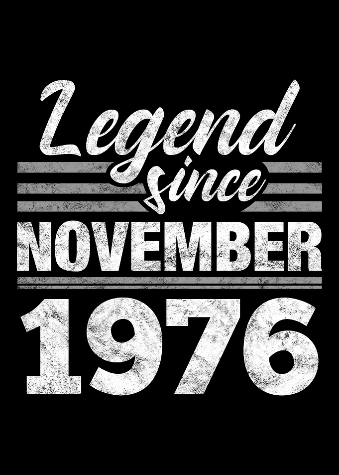 Legend Since November 1976