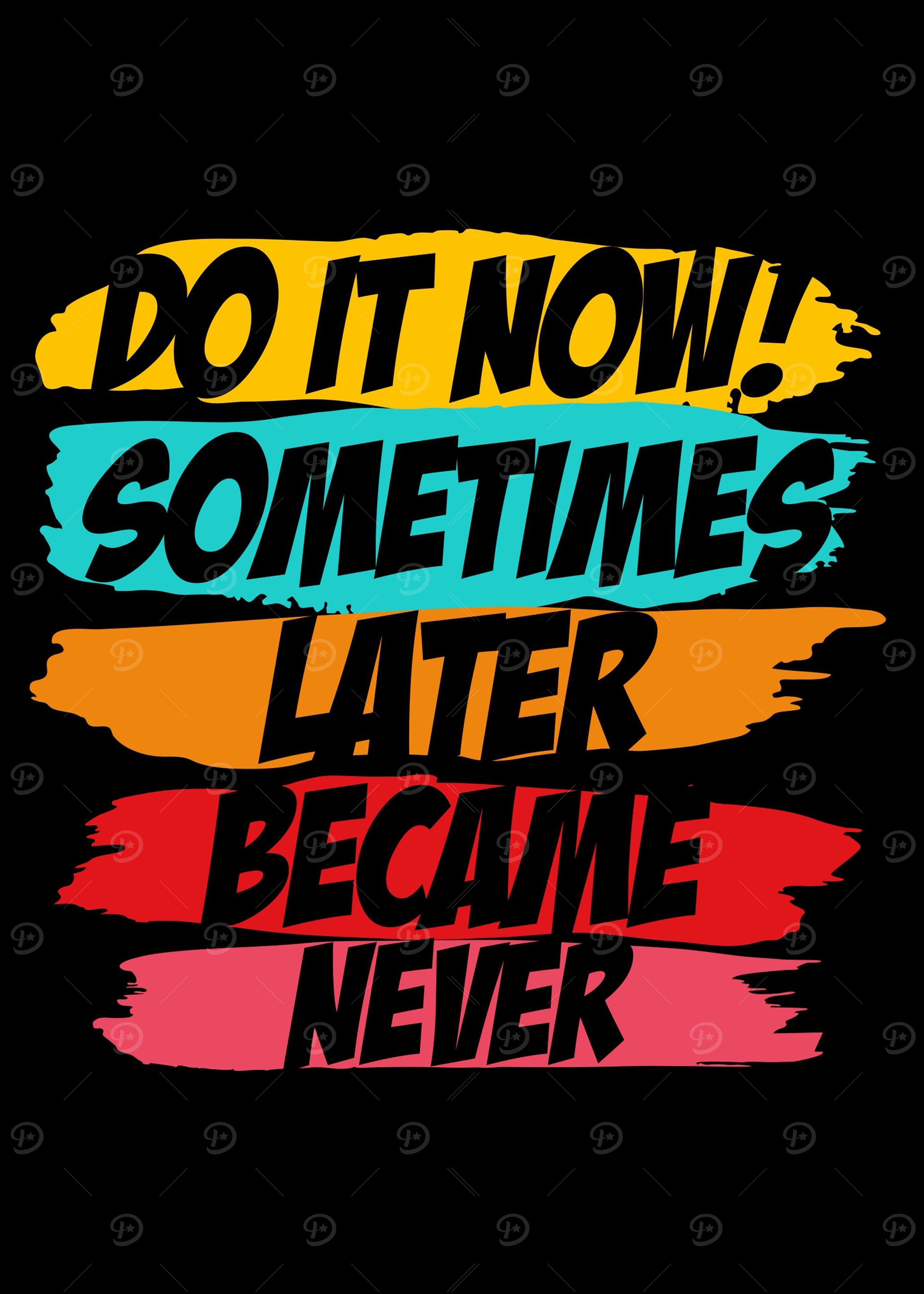 Do it now motivational