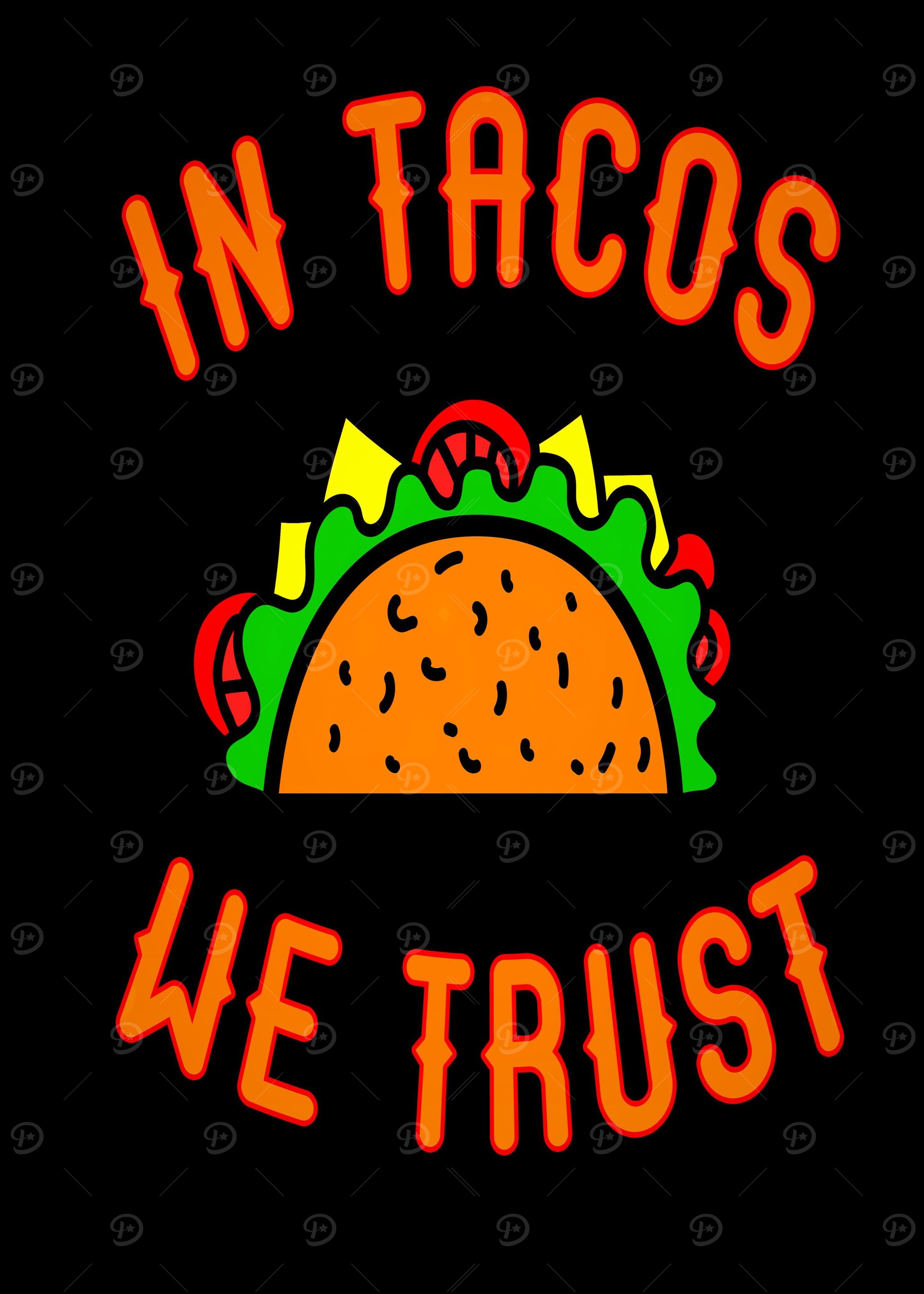 In Tacos we Trust Funny