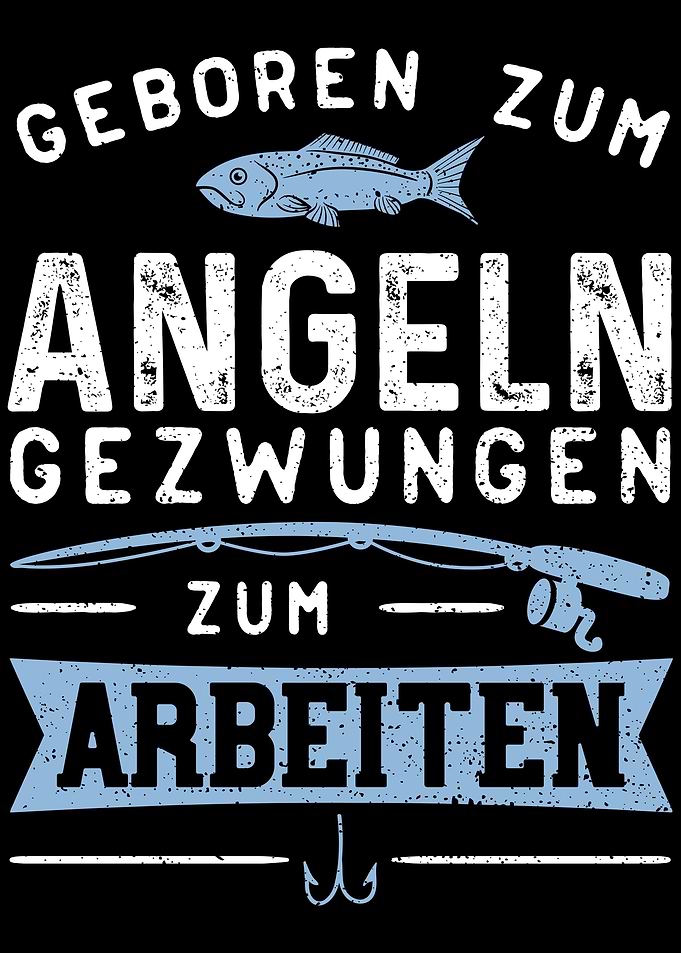 Geboren Zum Angeln Gezwung