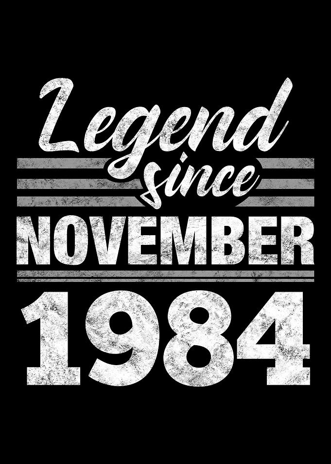 Legend Since November 1984