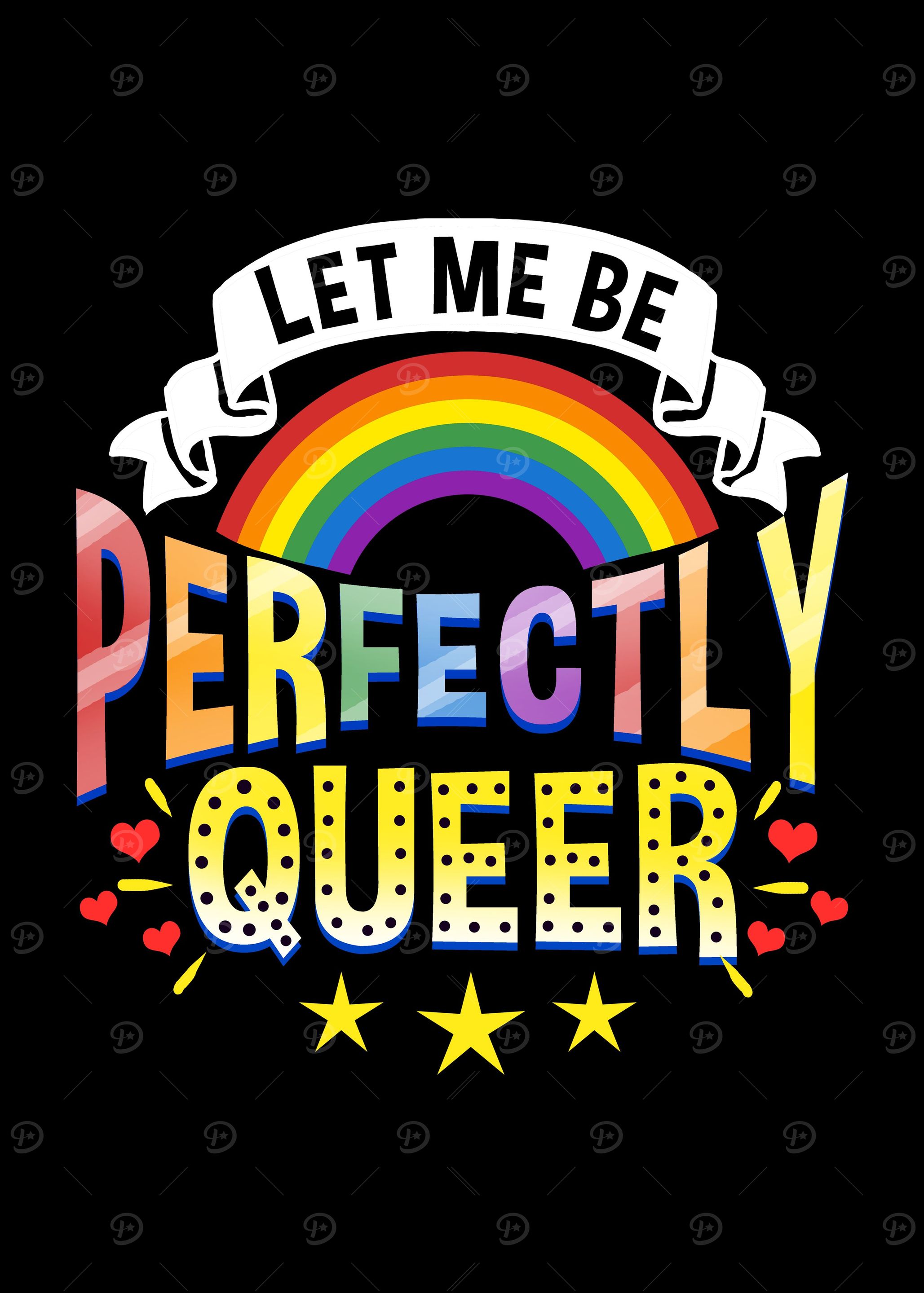 Let Me Be Perfectly Queer