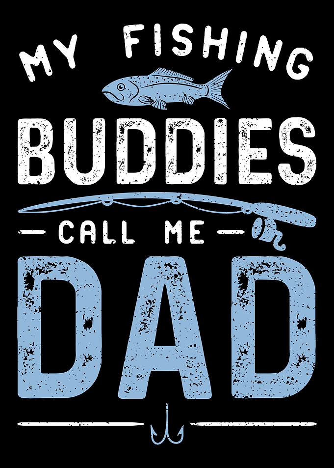 My Fishing Buddies Call Me