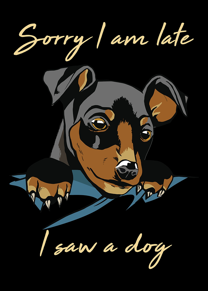 Sorry Im Late I Saw A Dog