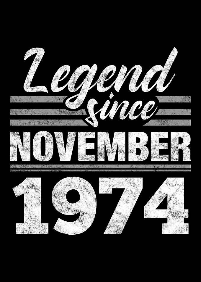 Legend Since November 1974