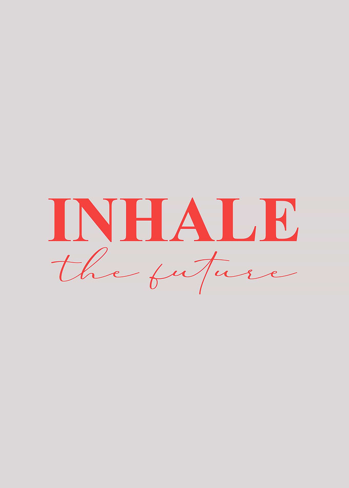 Inhale the future
