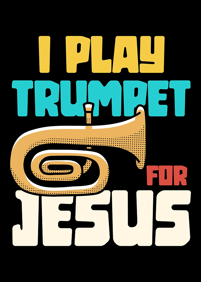 I play trumpet for jesus