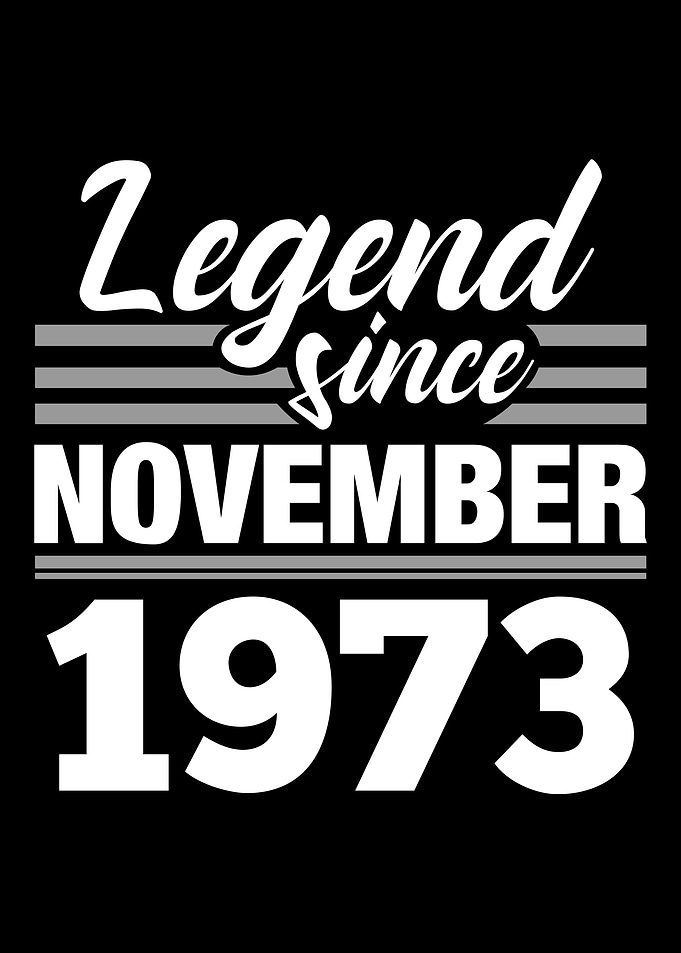 Legend Since November 1973