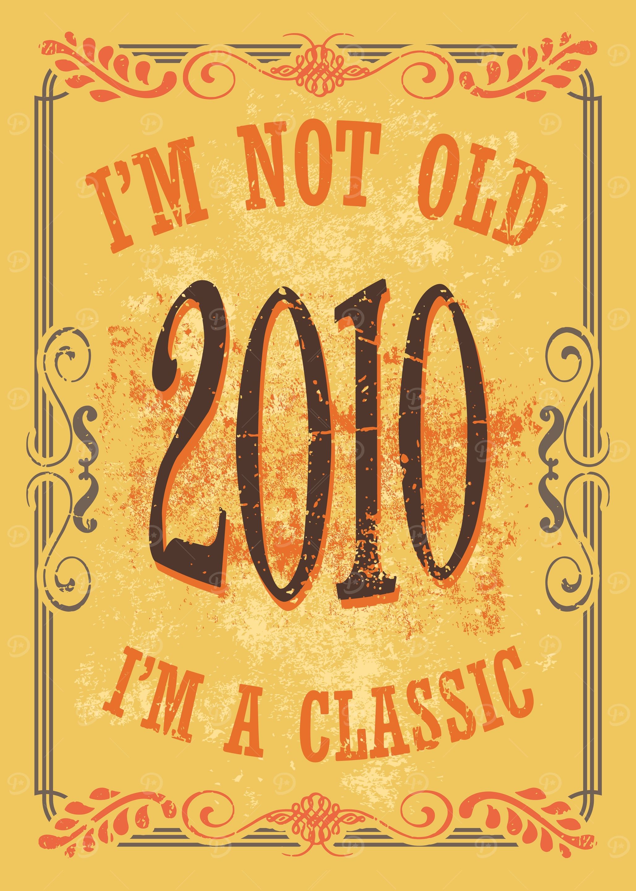 Im a Classic 2010 Birthda