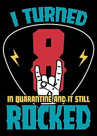 I turned 8 in quarantine