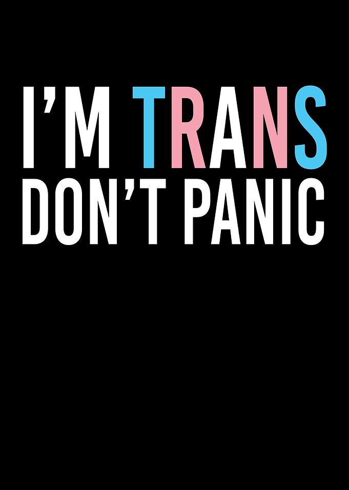 IM Trans Dont Panic LGBT