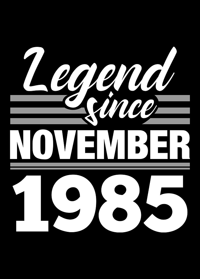 Legend Since November 1985