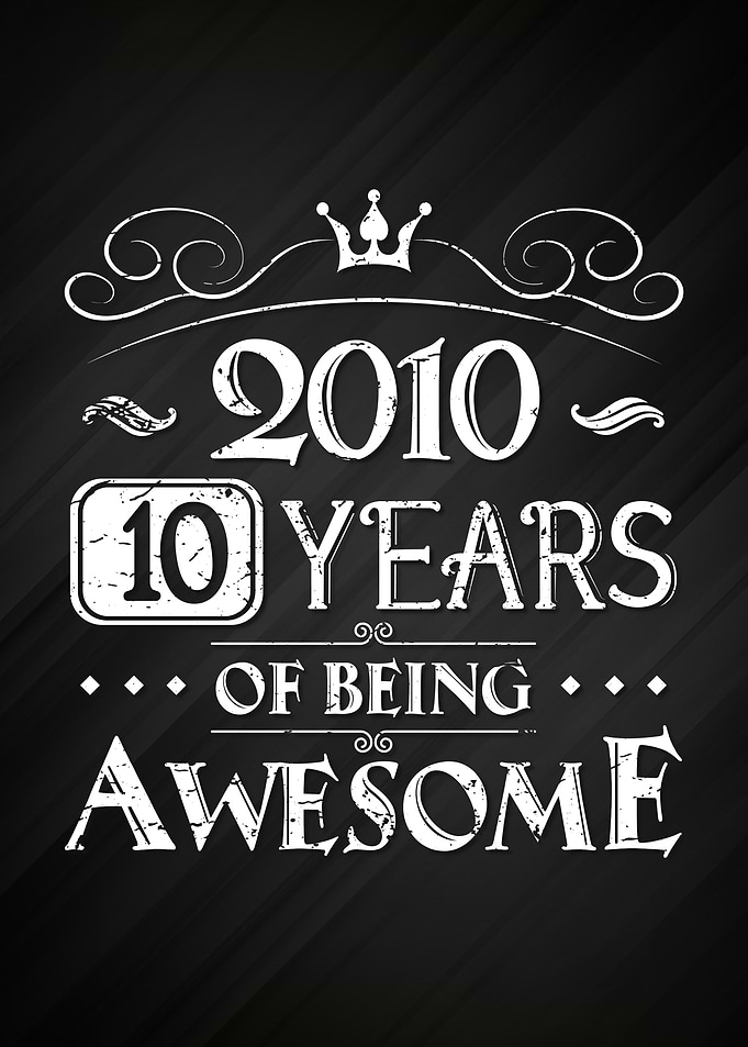 10 Years Of Being Awesome