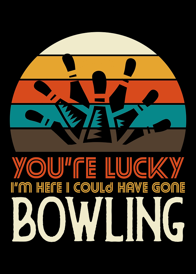 I could have gone bowling
