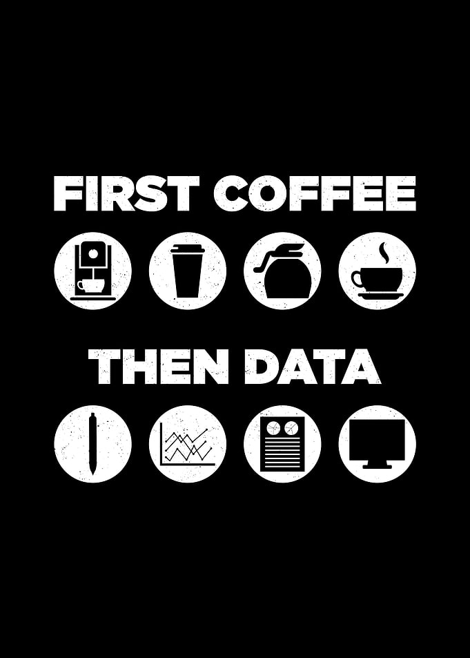 First Data Then Coffee