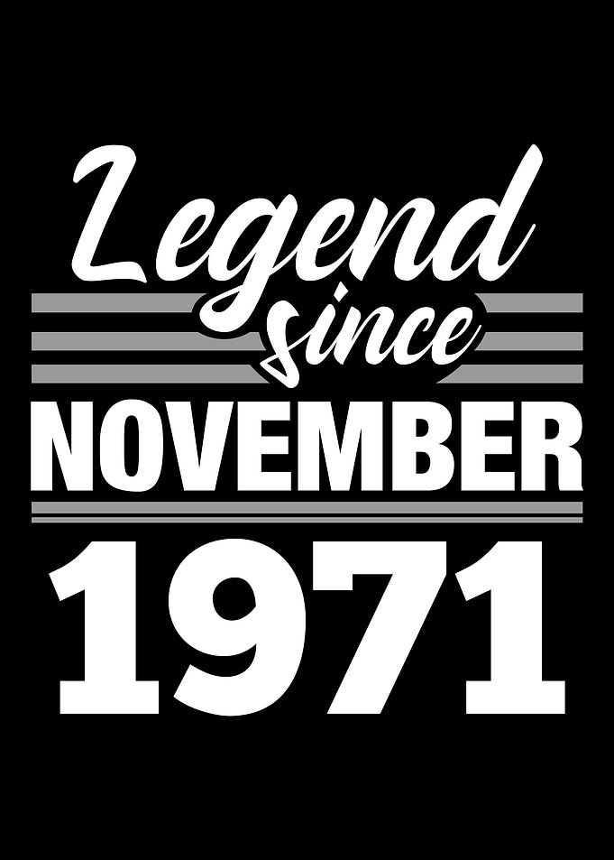 Legend Since November 1971