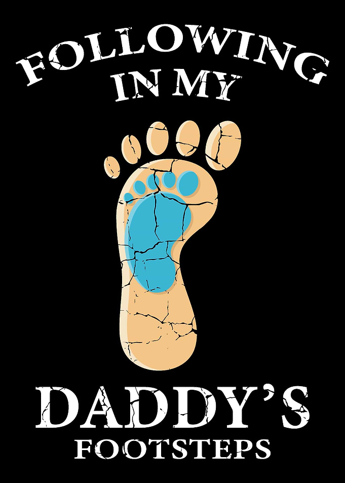 Following in my daddys fo