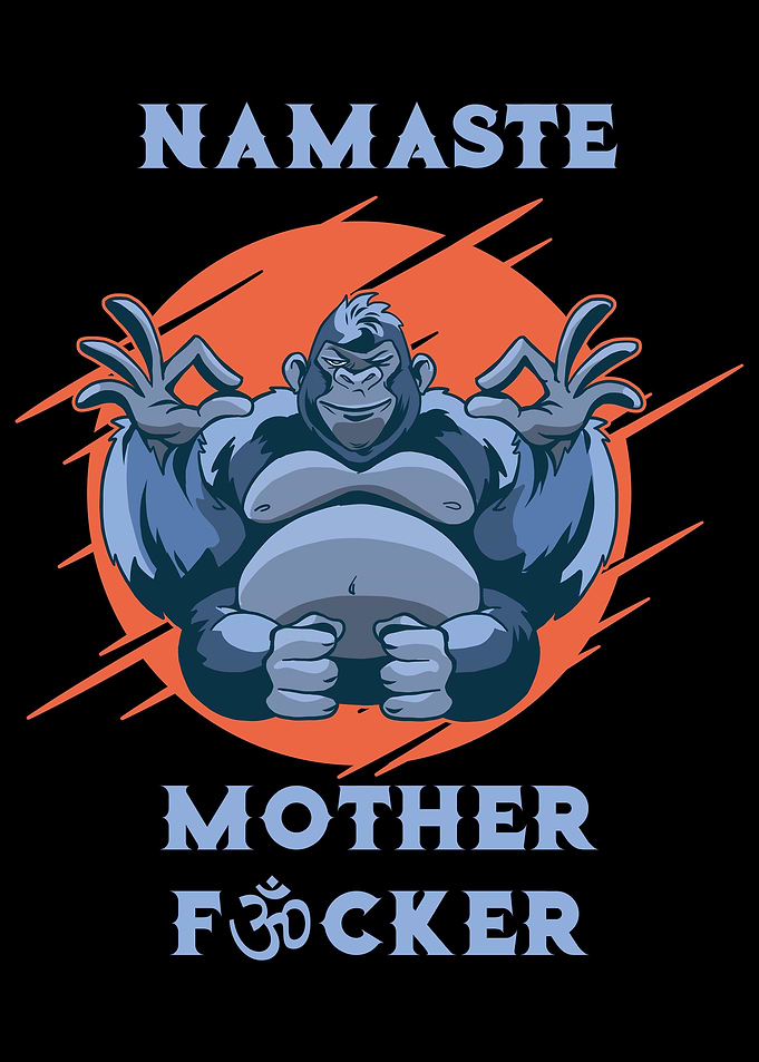 Namaste Motherfucker