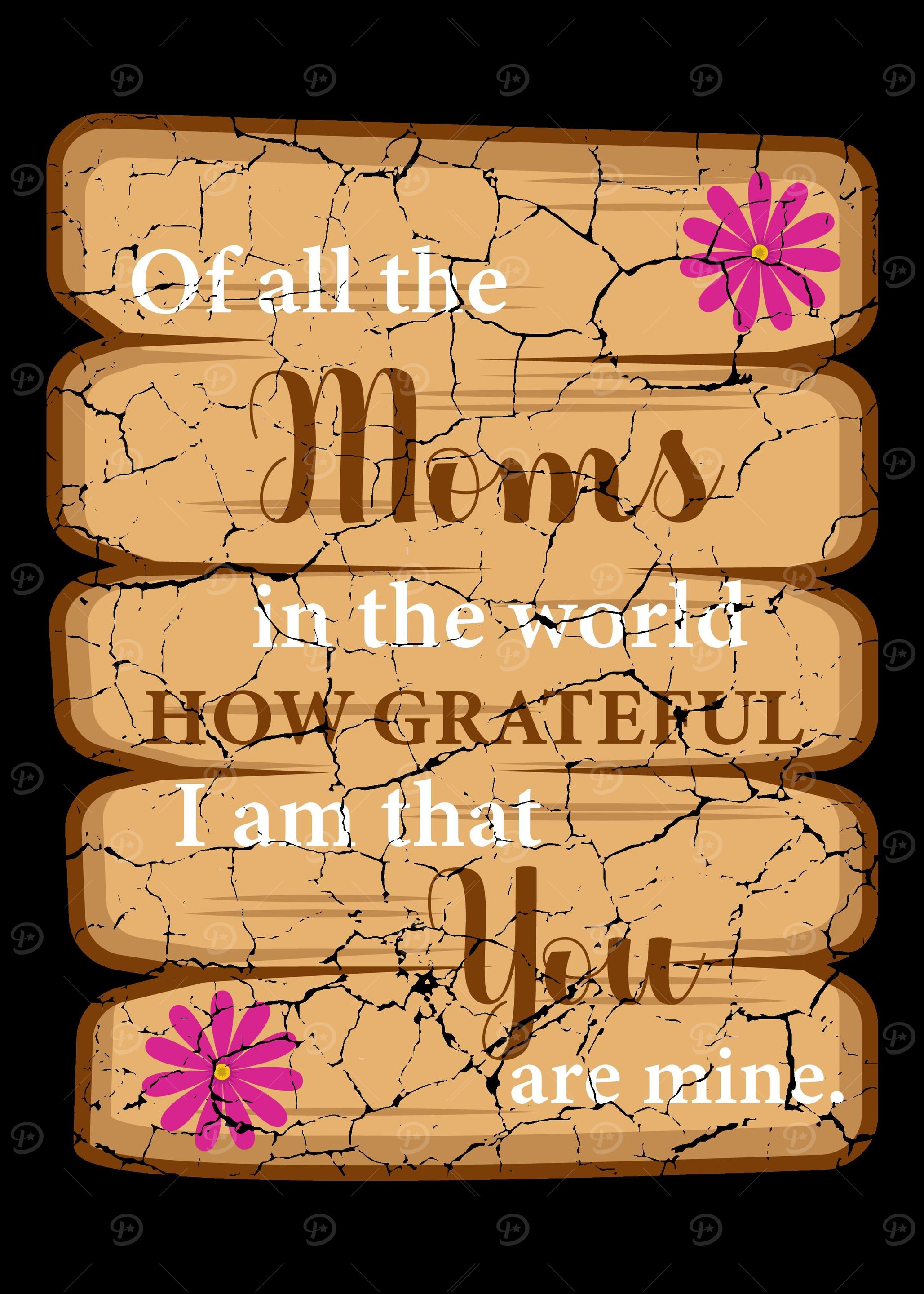 Of all the mothers I am ve