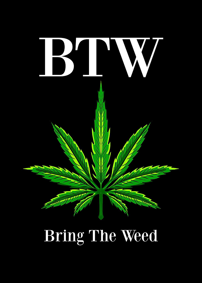 Bring The Weed Pot Leaf