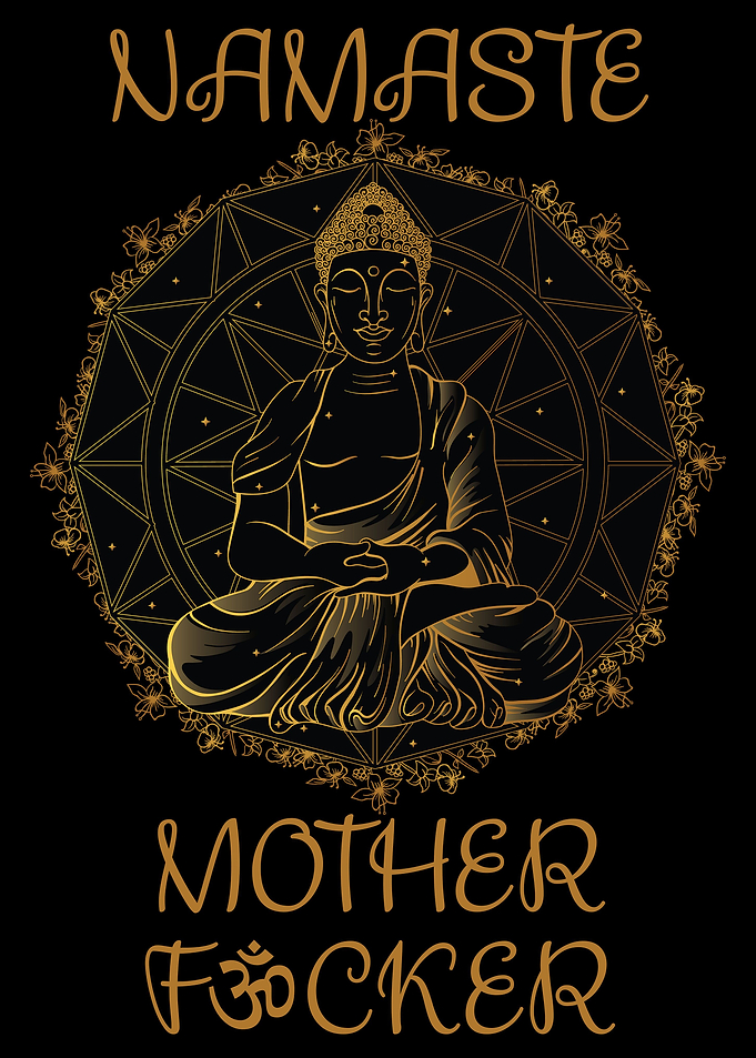 Namaste Motherfucker