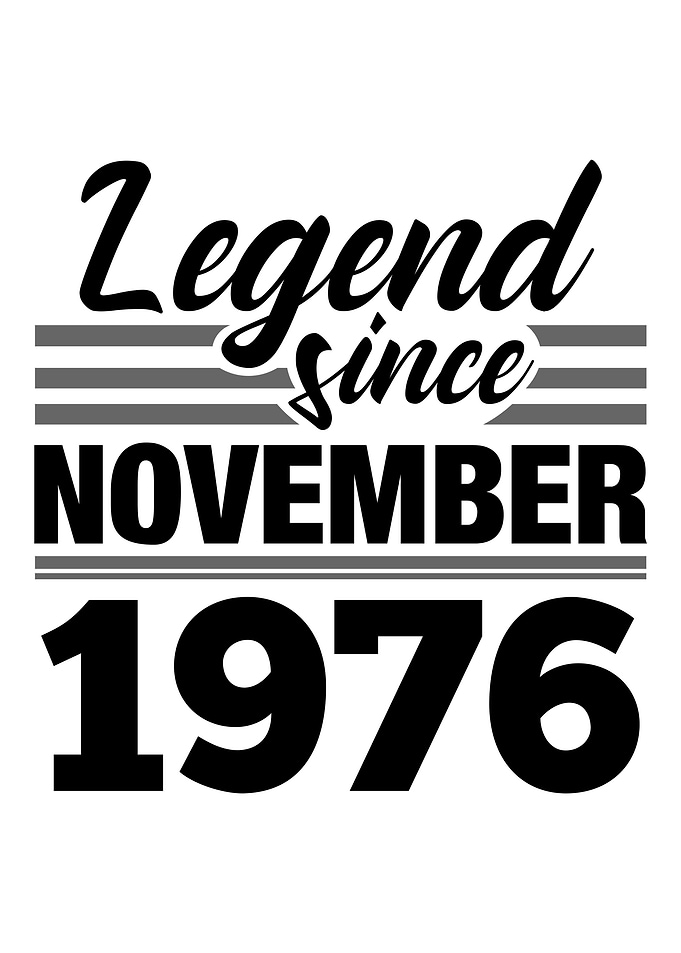 Legend Since November 1976