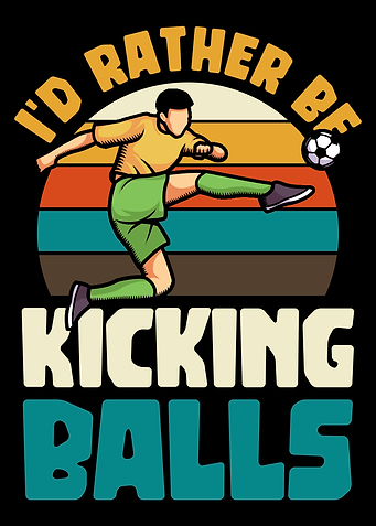 Id rather be kicking ball