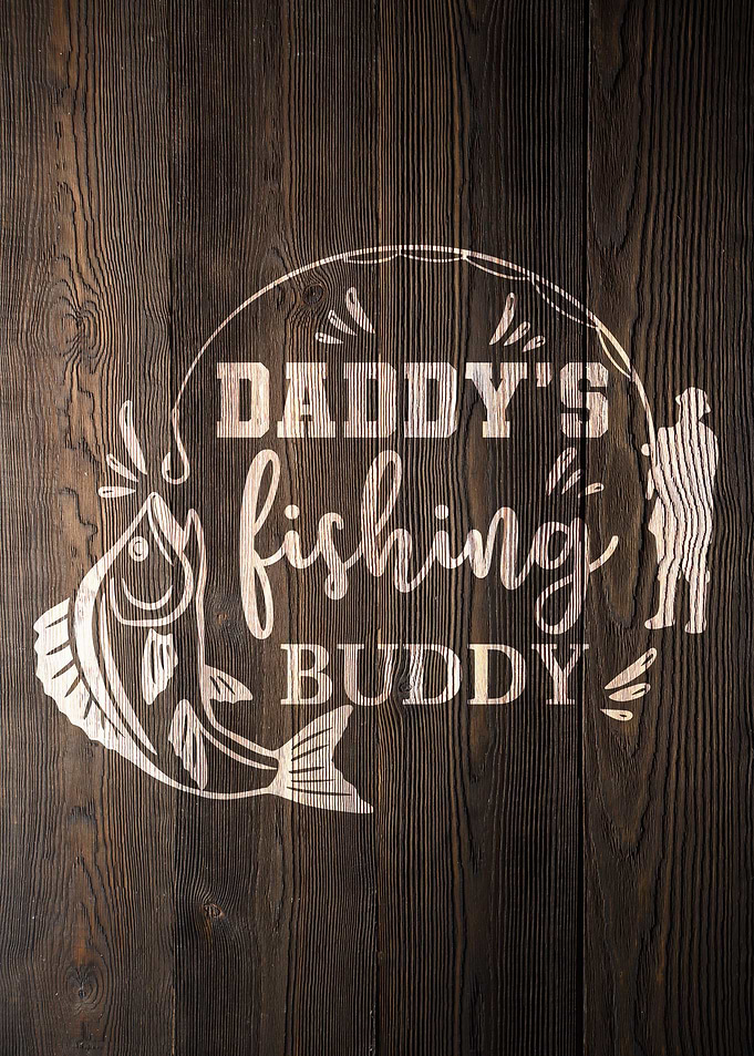 DADDYS FISHING BUDDY WOOD