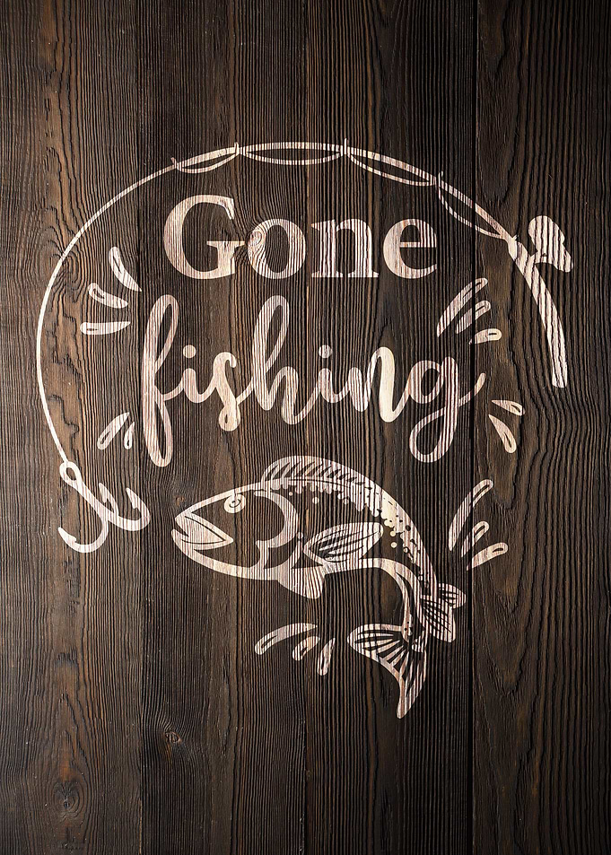 GONE FISHIN WOOD