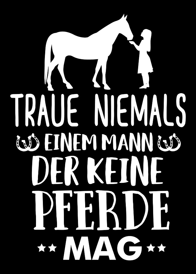 Traue keinen Mann Pferde n