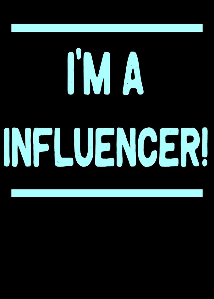Im an influencer Cool