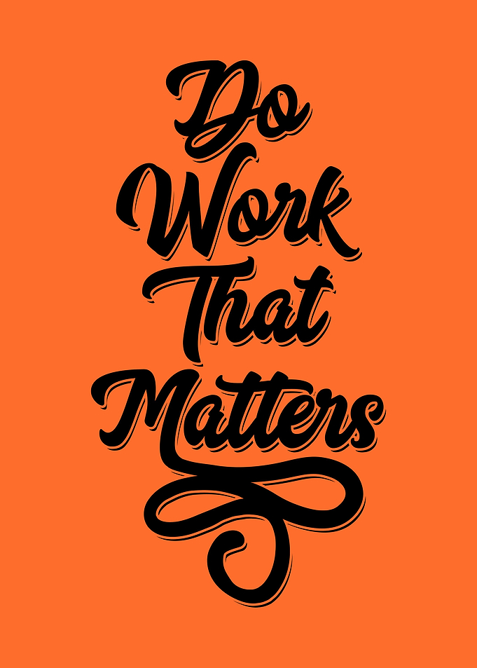 Do Works That Matters