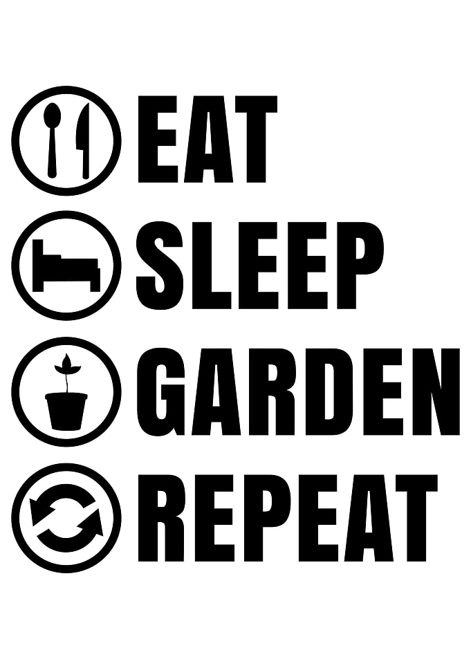 Eat Sleep Garden Repeat