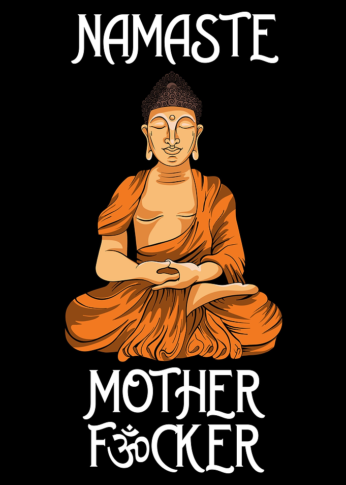 Namaste Motherfucker