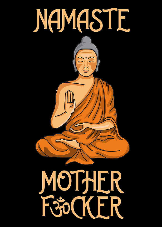 Namaste Motherfucker
