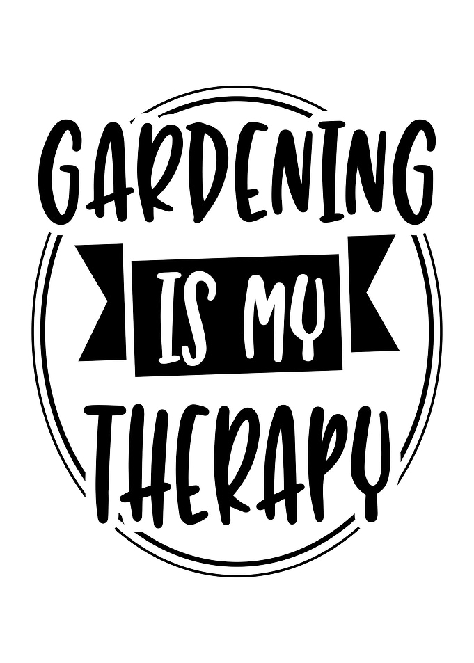 Gardening is ma therapy