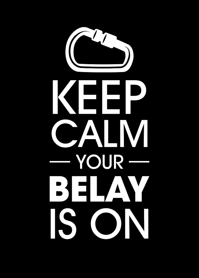 Keep calm your belay is on