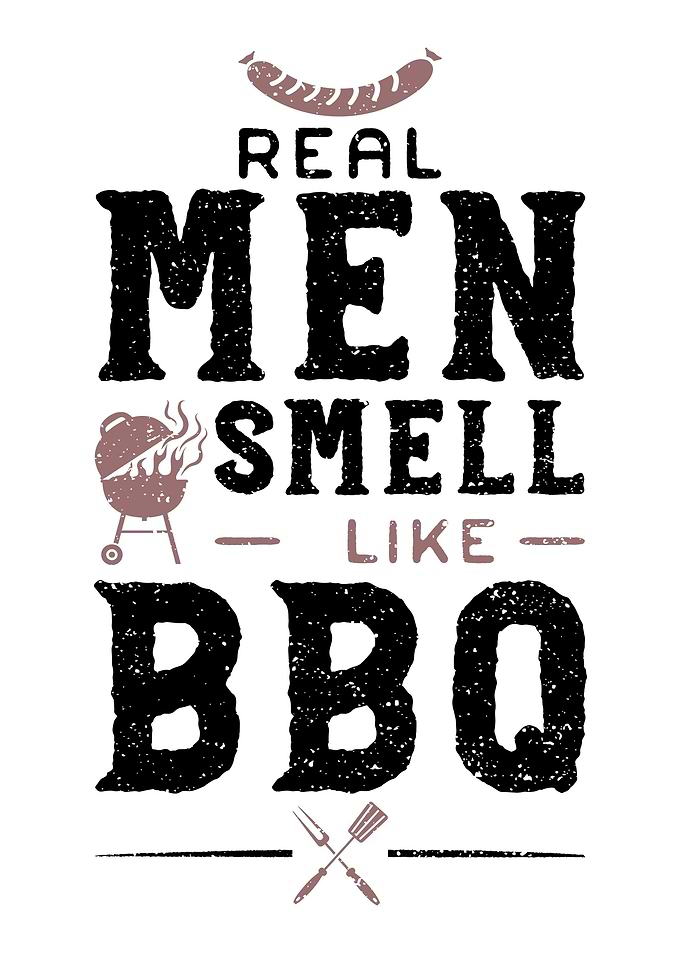Real Men Smell Like BBQ