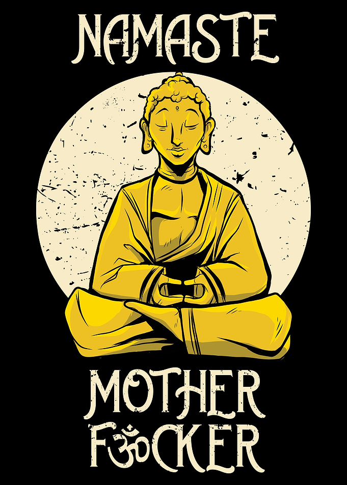 Namaste Motherfucker
