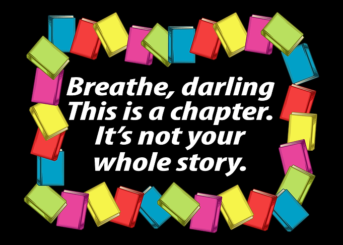 Breathe darling This is