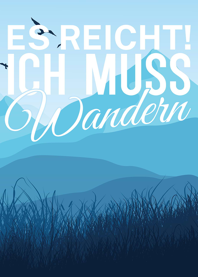 Ich muss Wandern