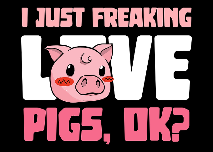 I just freaking love pigs