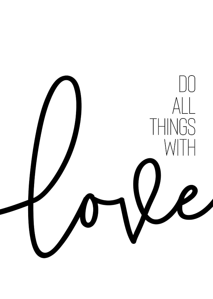 Do all things with love