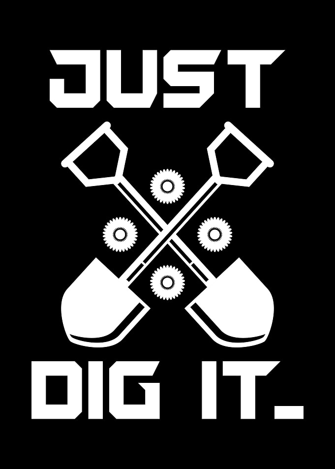 Just dig it