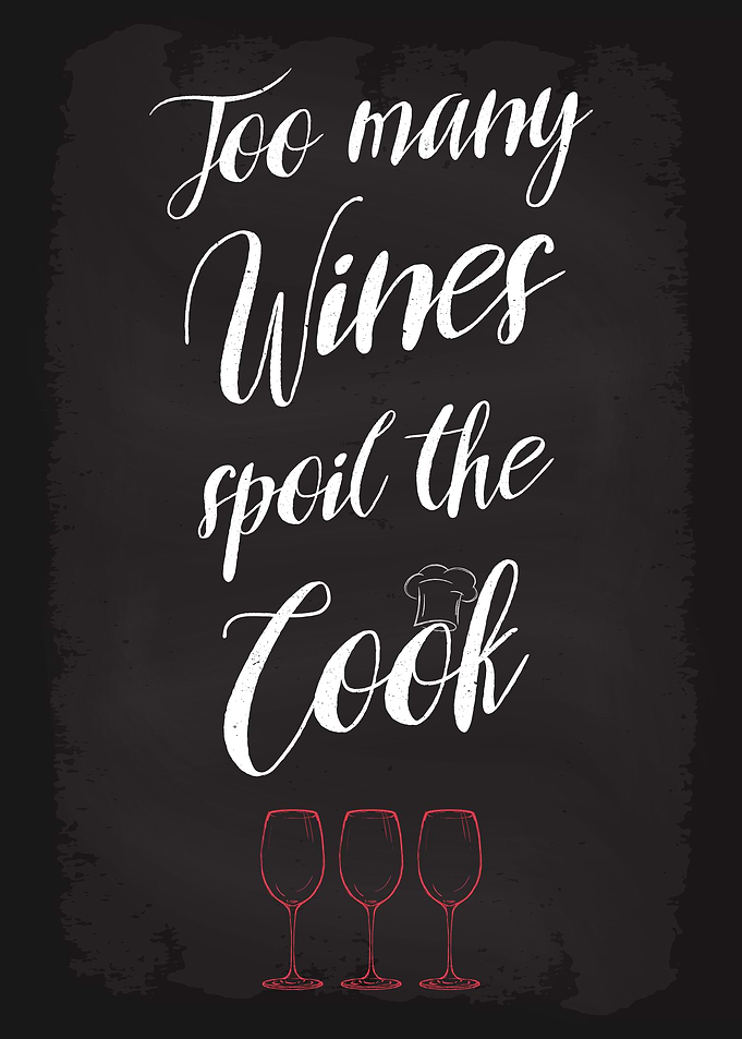 Too many wines spoil cook